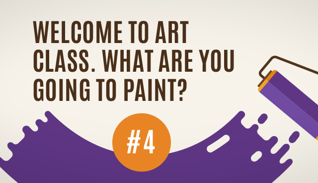 Welcome to Art Class. What are You Going to Paint?